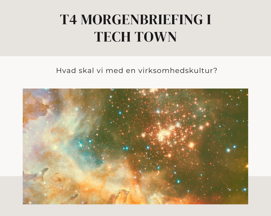 T4 Morgenbriefing i Tech Town, hvor du kan blive klogere på virksomhedskultur
